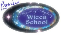 Sneak Preview from Upcoming Wicca School Course © Wicca-Spirituality.com 