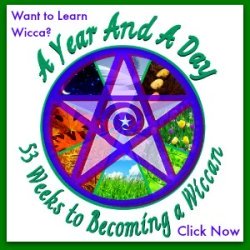 Want to Learn Wicca?  A Year & A Day: 53 Weeks to Becoming a Wiccan!  Click here to learn more about Wicca Spirituality's online course...