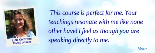 This course is perfect for me: your teachings resonate with me, I feel like you're speaking directly to me — Lisa K  © Wicca-Spirituality.com 