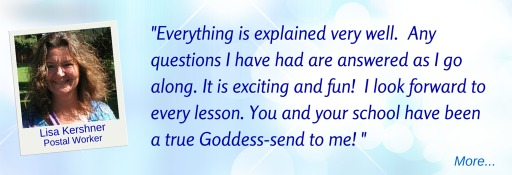 Question I have are answered as I go along; look forward to every lesson; a true Goddess-send - LK  © Wicca-Spirituality.com 
