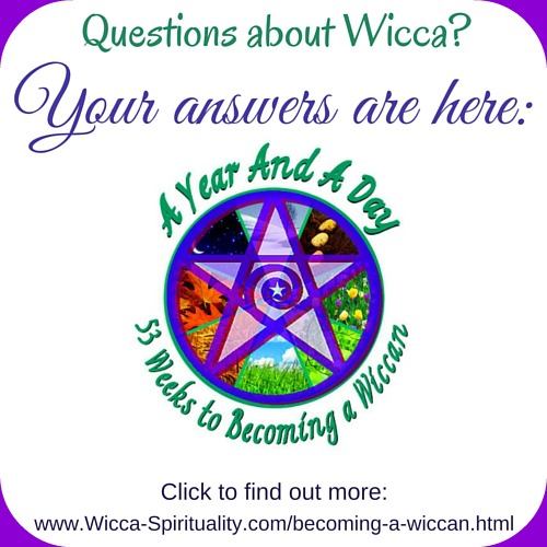 Questions About Wicca?  Your Answers Are Here:  A Year And A Day: Becoming a Wiccan  © Wicca-Spirituality.com