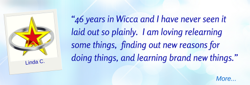  I love the lessons so far - Linda C  © Wicca-Spirituality.com 