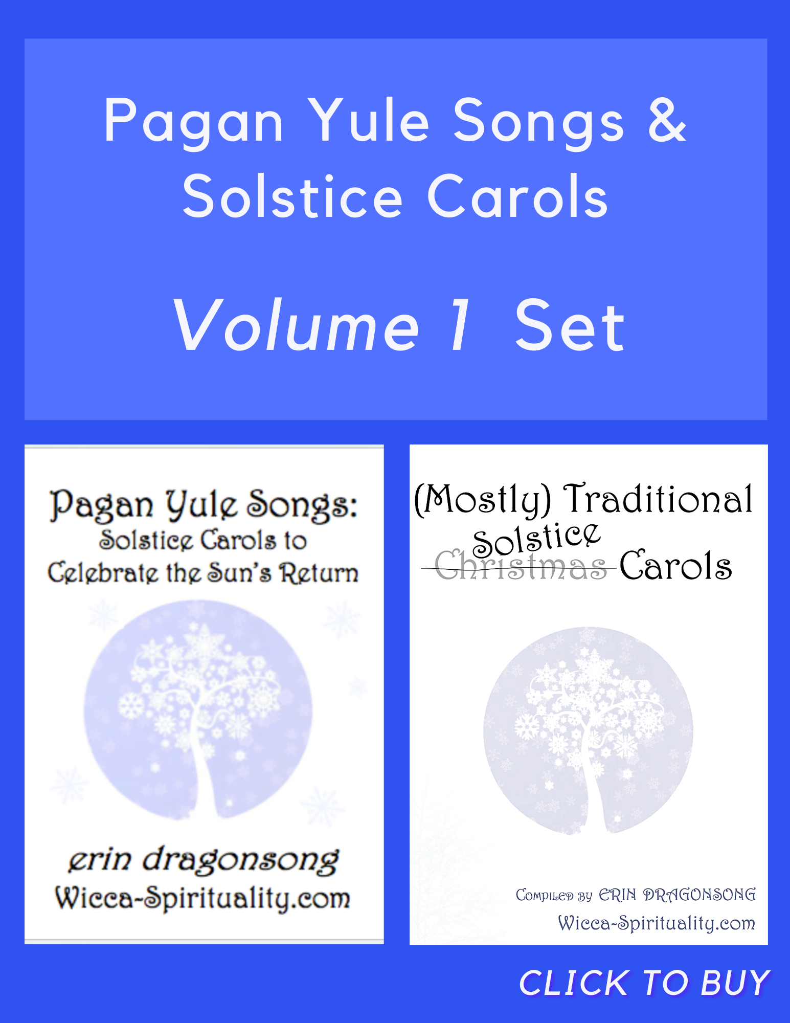  Please click to get your Pagan Yule Songbooks SET Volume 1 © Wicca-Spirituality.com