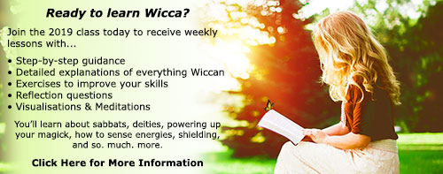  Ready to learn Wicca?  Click here to enrol in the 2019 Class: A Year  &  A Day: 53 Weeks to Becoming a Wiccan  © Wicca-Spirituality.com